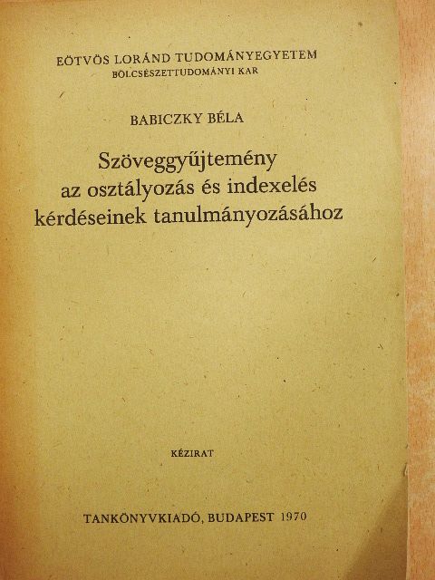 Farkas János - Szöveggyűjtemény az osztályozás és indexelés kérdéseinek tanulmányozásához [antikvár]
