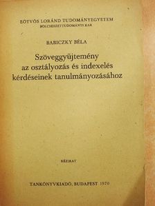 Farkas János - Szöveggyűjtemény az osztályozás és indexelés kérdéseinek tanulmányozásához [antikvár]