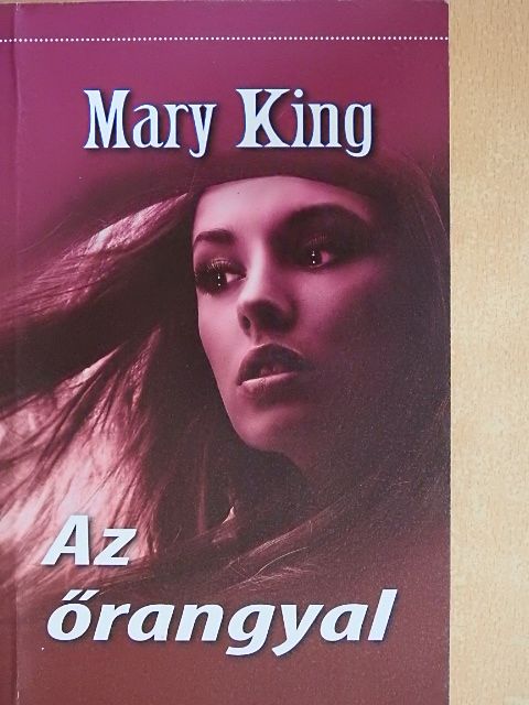 Mary King - Az őrangyal [antikvár]