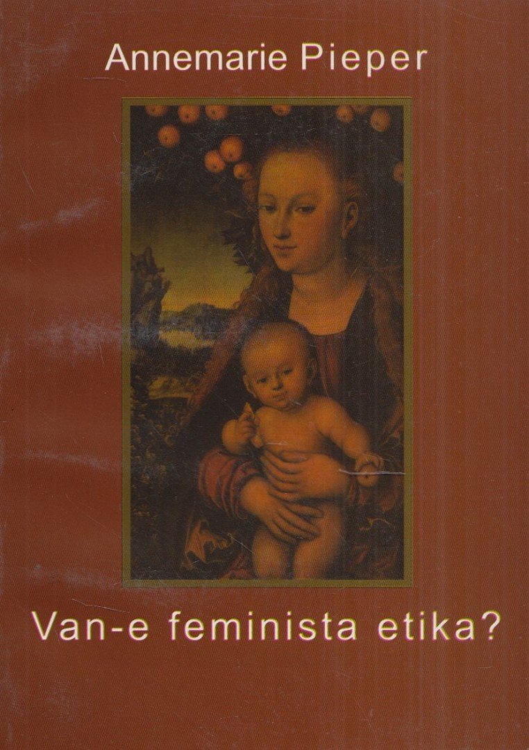 Annemarie Pieper - Van-e feminista etika? [antikvár]