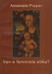 Annemarie Pieper - Van-e feminista etika? [antikvár]
