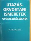 Dr. Felkai Péter PhD - Utazásorvostani ismeretek gyógyszerészeknek [antikvár]