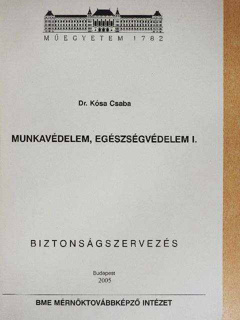 Dr. Kósa Csaba - Munkavédelem, egészségvédelem I. [antikvár]