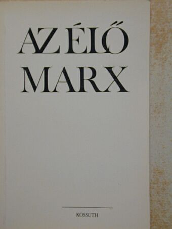 Lukács József - Az élő Marx [antikvár]