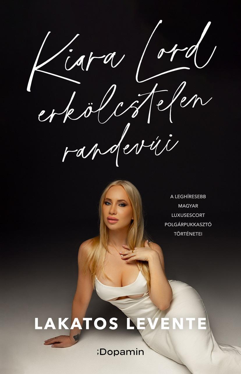 Lakatos Levente - Kiara Lord erkölcstelen randevúi [szépséghibás]