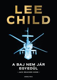 Lee Child - A baj nem jár egyedül [szépséghibás]