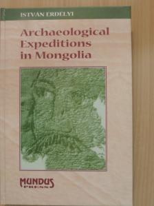 Erdélyi István - Archaeological Expeditions in Mongolia [antikvár]