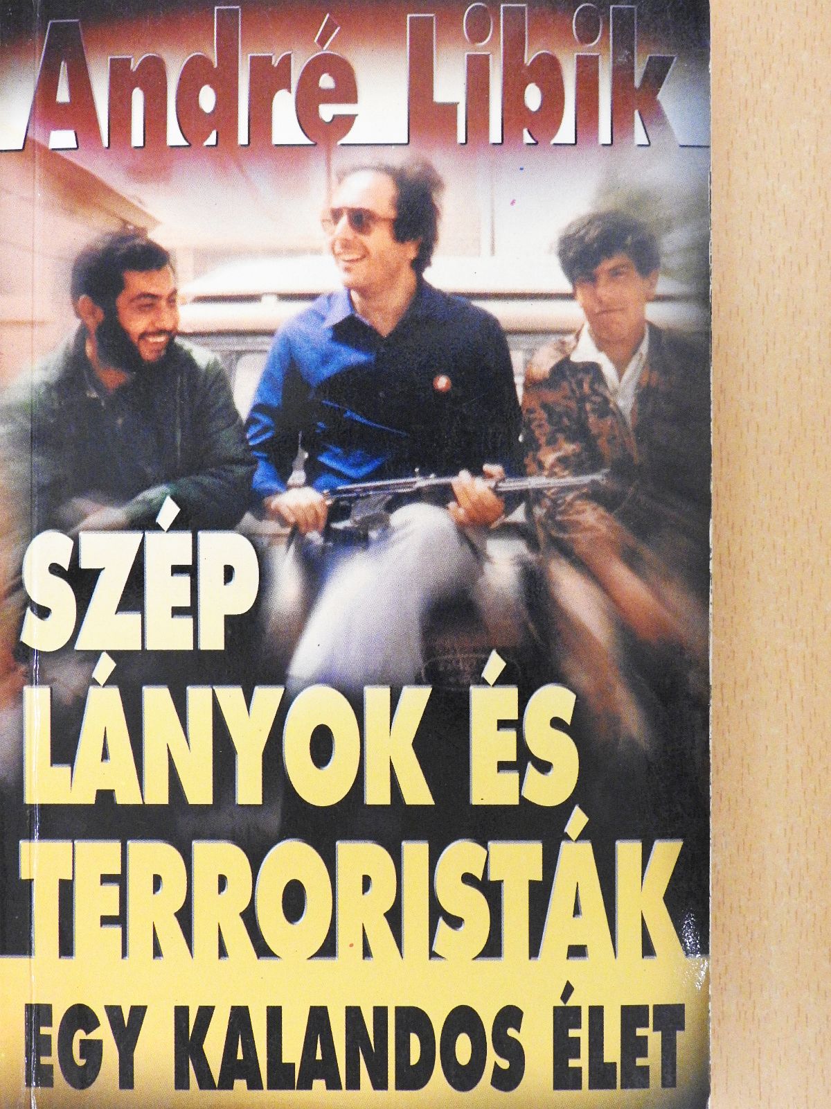 André Libik - Szép lányok és terroristák (aláírt példány) [antikvár]