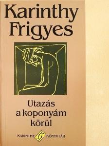 Karinthy Frigyes - Utazás a koponyám körül [antikvár]