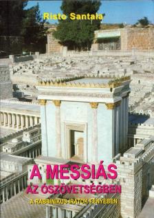 Risto Santala - A Messiás az Ószövetségben a rabbinikus iratok fényében [antikvár]
