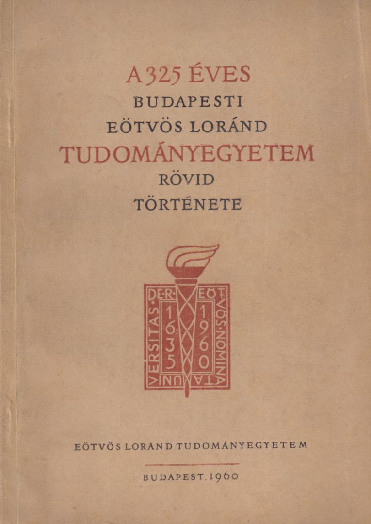 SZÉKELY GYÖRGY - A 325 éves Budapesti Eötvös Loránd Tudományegyetem rövid története [antikvár]