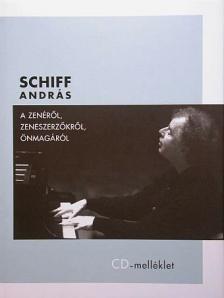 Schiff András - A zenéről, zeneszerzőkről, önmagáról - CD-vel [antikvár]
