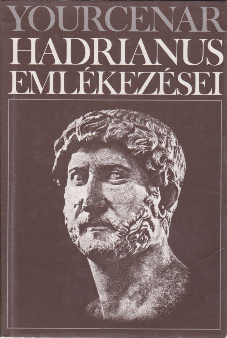 YOURCENAR, MARGUERITE - Hadrianus emlékezései [antikvár]
