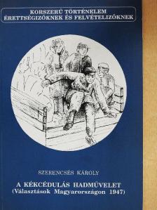Szerencsés Károly - A kékcédulás hadművelet [antikvár]