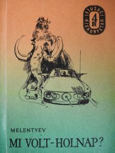Melentyev - Mi volt - holnap? [antikvár]