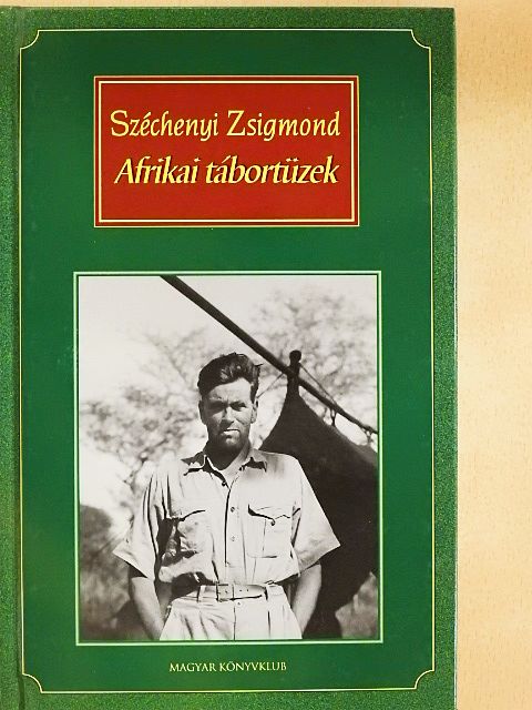 Széchenyi Zsigmond - Afrikai tábortüzek [antikvár]