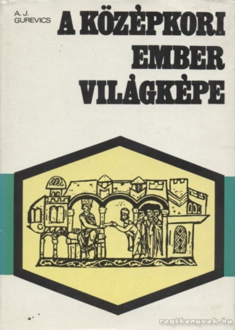Gurevics, A. J. - A középkori ember világképe [antikvár]