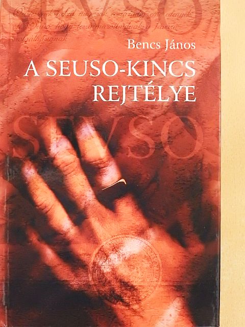 Bencs János - A Seuso-kincs rejtélye [antikvár]