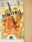 Antonín Dvorák - Dimitrij [antikvár]