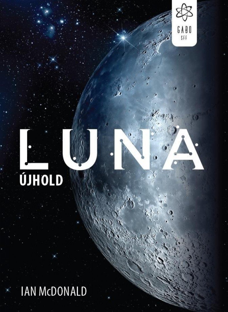 Ian McDonald - Luna - Újhold [antikvár]