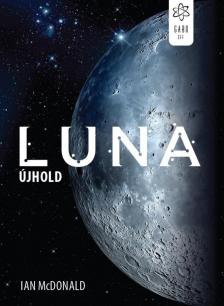 Ian McDonald - Luna - Újhold [antikvár]