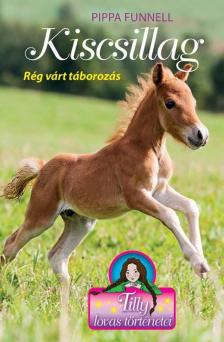 Pippa Funnell - Kiscsillag - Rég várt táborozás - Tilly lovas történetei 5. [antikvár]