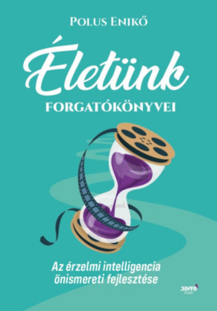 Polus Enikő - Életünk forgatókönyvei [antikvár]