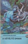 Beljajev, Alexandr - A kétéltű ember [antikvár]