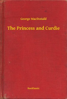 George MacDonald - The Princess and Curdie [eKönyv: epub, mobi]