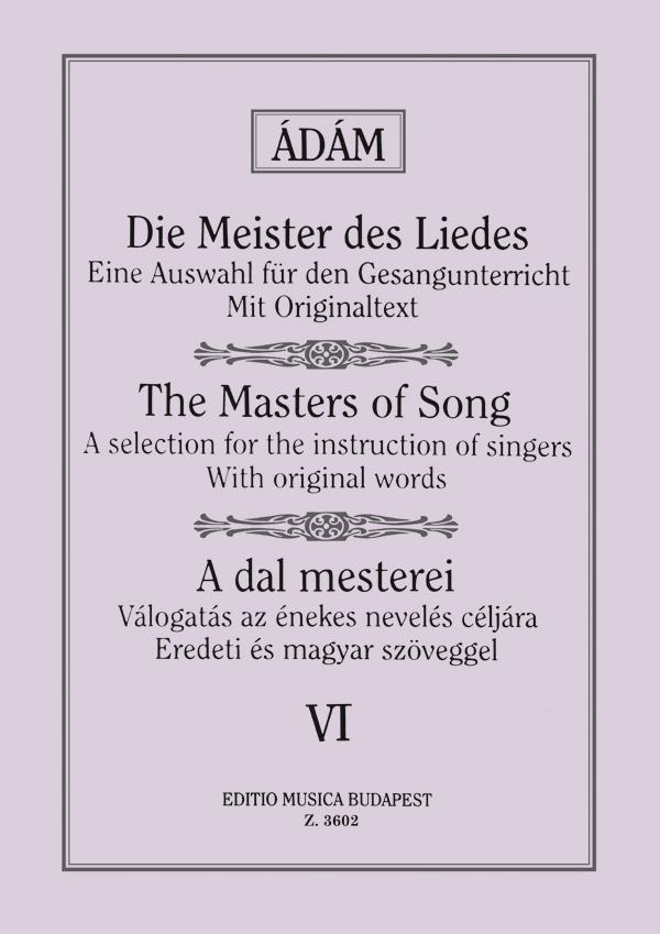 ÖSSZEÁLLÍTOTTA ÁDÁM JENŐ - A DAL MESTEREI VI, RÉGI OLASZ, FANCIA, ANGOL, NÉMET MESTEREK (MÉLY HANGRA)