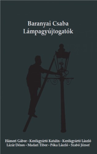 Baranyai Csaba - Lámpagyújtogatók [eKönyv: epub, mobi]