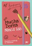 Mucha Dorka - Nincs idő