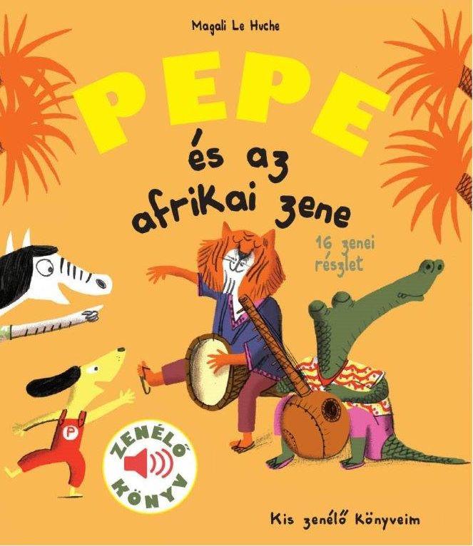 Pepe és az afrikai zene Kis zenélő könyveim