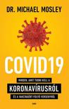 Dr. Michael Mosley - COVID19 - Minden, amit tudni kell a koronavírusról és a vakcináért folyó versenyről