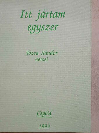 Józsa Sándor - Itt jártam egyszer [antikvár]