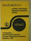Gáborján Lászlóné - Segédkönyv az állami nyelvvizsgára előkészítő tanfolyamok számára - Német [antikvár]