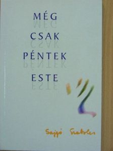 Sajgó Szabolcs - Még csak péntek este [antikvár]
