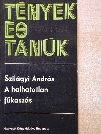 Szilágyi András - A halhatatlan fűkaszás [antikvár]