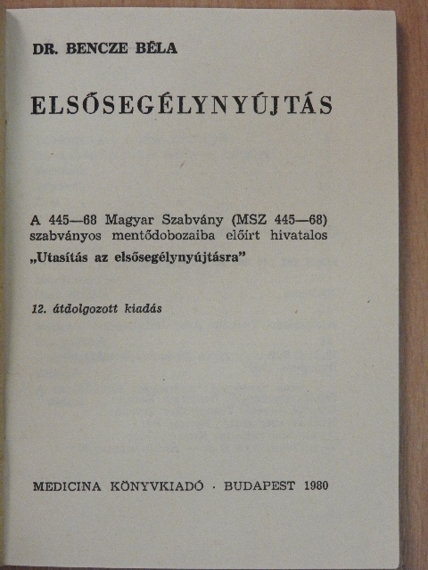 Dr. Bencze Béla - Elsősegélynyújtás [antikvár]