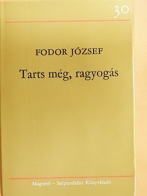 Fodor József - Tarts még, ragyogás [antikvár]