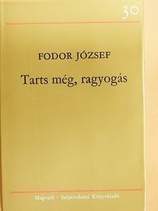 Fodor József - Tarts még, ragyogás [antikvár]