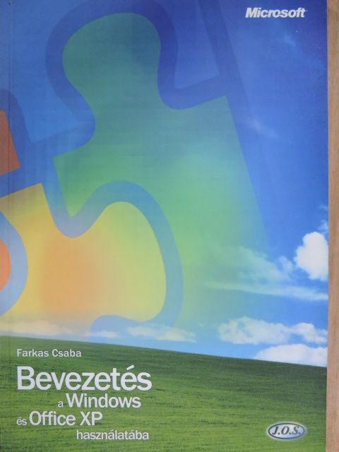 Farkas Csaba - Bevezetés a Windows és Office XP használatába [antikvár]
