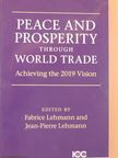 Fabrice Lehmann - Peace and Prosperity through World Trade [antikvár]