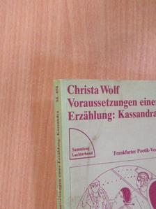 Christa Wolf - Voraussetzungen einer Erzählung: Kassandra [antikvár]