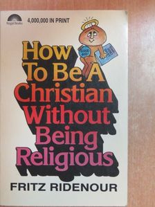 How to be a Christian Without Being Religious [antikvár]