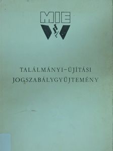 Találmányi-újítási jogszabálygyűjtemény [antikvár]