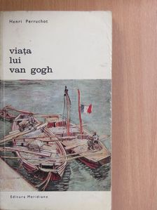 Henri Perruchot - Viata lui Van Gogh [antikvár]