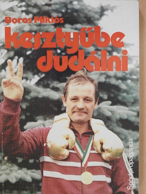 Boros Miklós - Kesztyűbe dudálni (dedikált példány) [antikvár]