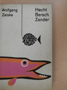 Wolfgang Zeiske - Hecht, Barsch, Zander [antikvár]
