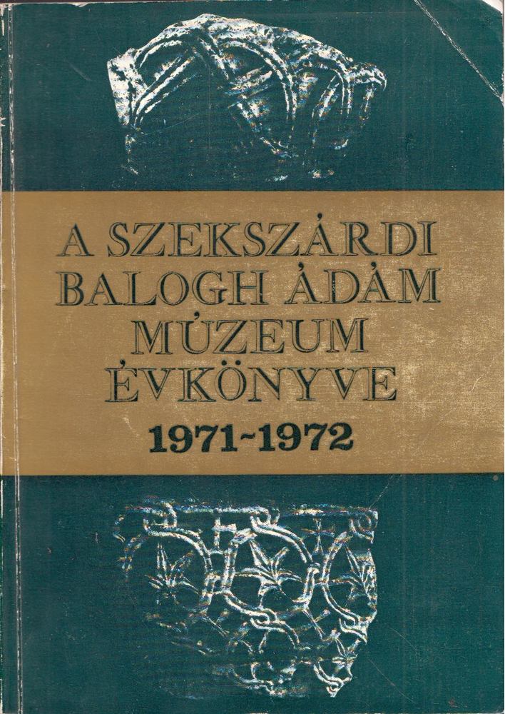 Mészáros Gyula - A Szekszárdi Balogh Ádám Múzeum évkönyve 1971-1972 [antikvár]